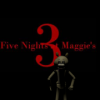 Five Nights at Maggie’s 3 (ФНаМ 3)