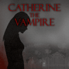 CATHERINE THE VAMPIRE